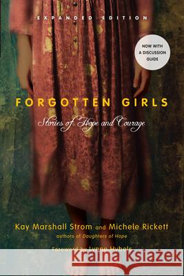 Forgotten Girls: Stories of Hope and Courage Kay Marshall Strom Michele Rickett 9780830843138 IVP Books - książka