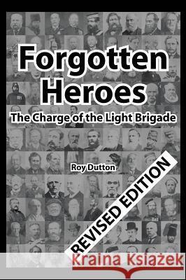 Forgotten Heroes: The Charge of the Light Brigade Roy Dutton 9780992826512 InfoDial Ltd - książka