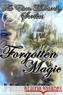 Forgotten Magic Heather Lafferty, H L Lafferty, Sarah Schultz 9781946205261 Ladies of the Lakes Publishing - książka