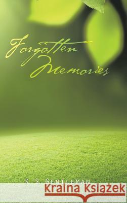 Forgotten Memories K. S. Gentleman 9781504916790 Authorhouse - książka