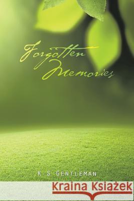 Forgotten Memories K. S. Gentleman 9781504916806 Authorhouse - książka