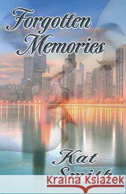 Forgotten Memories Kat Smith 9781693906329 Independently Published - książka