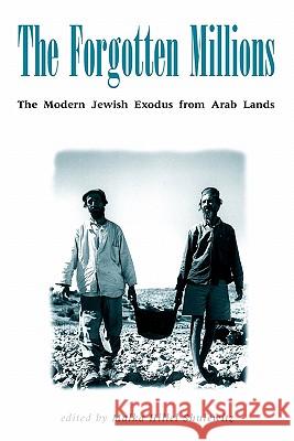 Forgotten Millions: The Modern Jewish Exodus from Arab Lands Shulewitz, Malka Hillel 9780826447647 Continuum International Publishing Group - książka