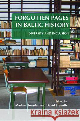 Forgotten Pages in Baltic History : Diversity and Inclusion Martyn Housden David J. Smith 9789042033153 Rodopi - książka