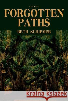 Forgotten Paths Beth Schiemer 9780595442379 iUniverse - książka