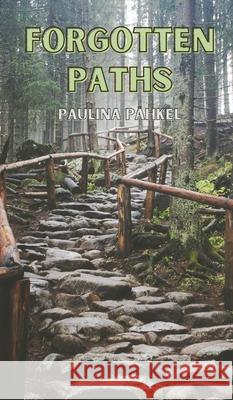 Forgotten Paths Paulina P?hkel 9789916399644 Swan Charm Publishing - książka