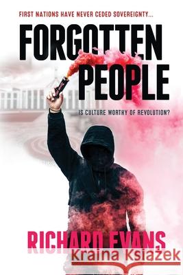 Forgotten People: First Nations never ceded sovereignty. Richard Evans 9780648932802 852 Press - książka