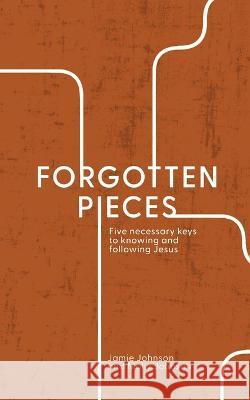 Forgotten Pieces Jamie Johnson Molly Johnson  9781633602298 Urban Press - książka