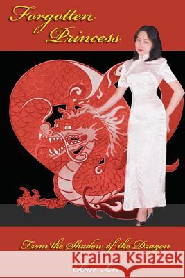 Forgotten Princess: From the Shadow of the Dragon Bai Lu 9781940224947 Taylor and Seale Publishers - książka