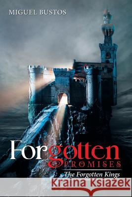 Forgotten Promises: The Forgotten Kings Miguel Bustos 9781514421819 Xlibris - książka