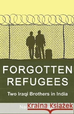 Forgotten Refugees Two Iraqi Brothers in India Nandita Haksar 9789354473098 Speaking Tiger Books - książka