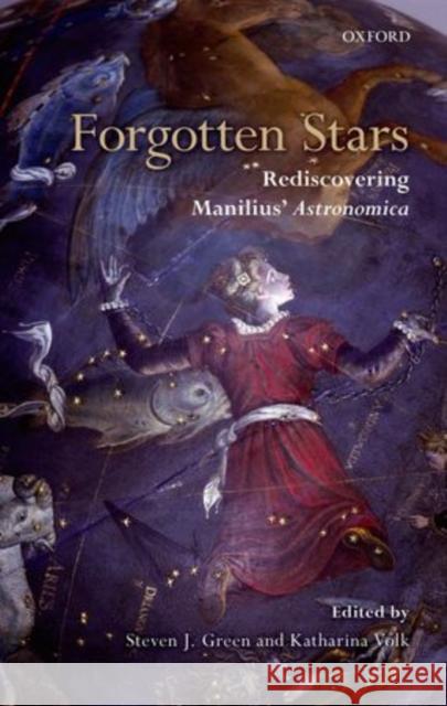 Forgotten Stars: Rediscovering Manilius' Astronomica Green, Steven J. 9780199586462 Oxford University Press, USA - książka