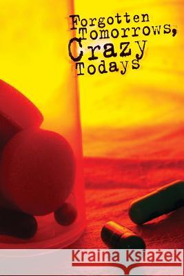 Forgotten Tomorrows Crazy Todays Leslie N. Martin Darryl Frank 9781499241037 Createspace - książka