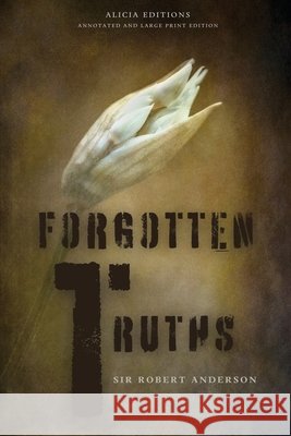 Forgotten Truths: Annotated and Large Print Edition Robert Anderson 9782384551705 Alicia Editions - książka
