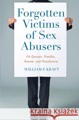 Forgotten Victims of Sex Abusers William F. Kraft 9781725255708 Wipf & Stock Publishers - książka