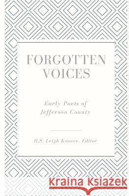 Forgotten Voices: Early Poets of Jefferson County H. S. Leigh Koonce 9781088106716 Ellerslie Books - książka