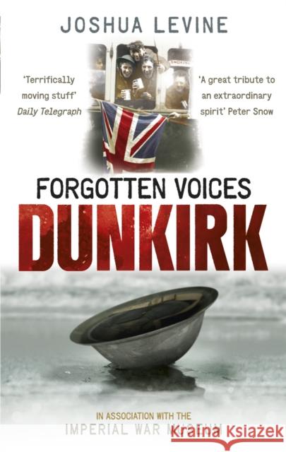 Forgotten Voices of Dunkirk Joshua Levine 9780091932213  - książka