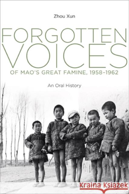 Forgotten Voices of Mao's Great Famine, 1958-1962: An Oral History Zhou, Xun 9780300184044 John Wiley & Sons - książka