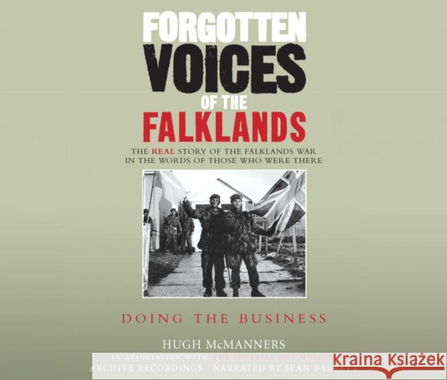 Forgotten Voices of the Falklands Part 3 : Doing the Business Hugh Mcmanners 9781846570704 ARROW BOOKS LTD - książka