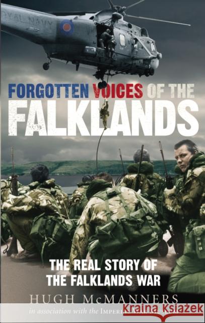 Forgotten Voices of the Falklands: The Real Story of the Falklands War Hugh McManners 9780091908812  - książka