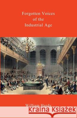 Forgotten Voices of the Industrial Age William Hardy 9781502415974 Createspace - książka