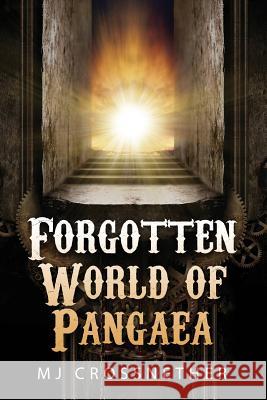 Forgotten World of Pangaea Mj Crossnether 9781502495686 Createspace - książka