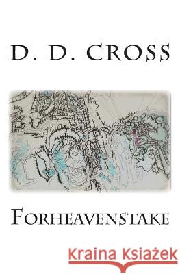 Forheavenstake D. D. Cross 9780615760445 Mma Publishing Group International - książka