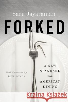 Forked: A New Standard for American Dining Saru Jayaraman Jane Fonda 9780190056001 Oxford University Press, USA - książka