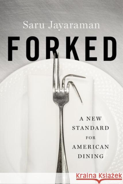 Forked: A New Standard for American Dining Saru Jayaraman 9780199380473 Oxford University Press, USA - książka