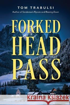 Forked Head Pass Tom Trabulsi 9781958217641 Stillwater River Publications - książka