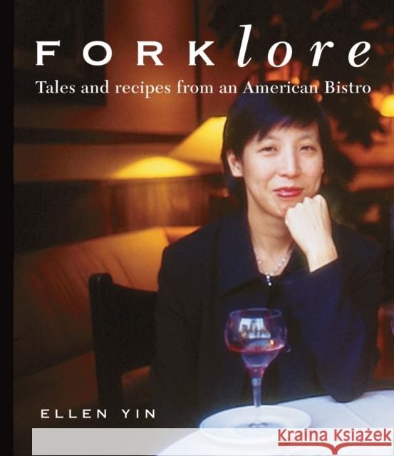 Forklore: Recipes and Tales from an American Bistro Ellen Yin 9781592136513 Temple University Press - książka