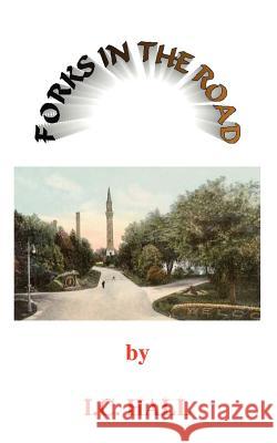 Forks in the Road I. C. Hall 9781425106027 Trafford Publishing - książka
