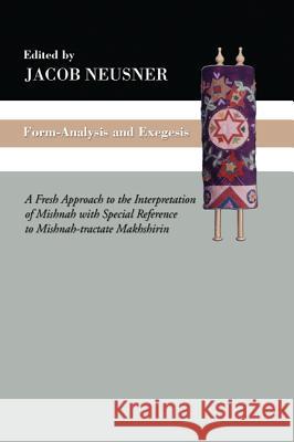 Form-Analysis and Exegesis Jacob Neusner 9781608999194 Wipf & Stock Publishers - książka