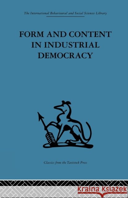 Form and Content in Industrial Democracy: Some experiences from Norway and other European countries Emery, F. E. 9781138863729 Routledge - książka