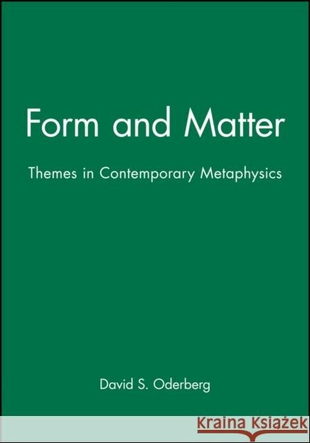 Form and Matter Oderberg, David S. 9780631213895 Blackwell Publishers - książka