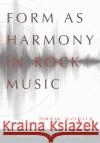 Form as Harmony in Rock Music Drew Nobile 9780190948368 Oxford University Press, USA