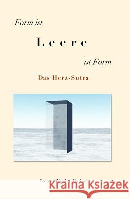 Form ist... Leere ...ist Form: Das Herz-Sutra Wydler Haduch, Robert 9783952440964 Zentrum Fur Zen-Buddhismus - książka