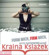 Form mich, firm mich, jetzt entscheide ich! Sigg, Stephan   9783702229030 Tyrolia - książka