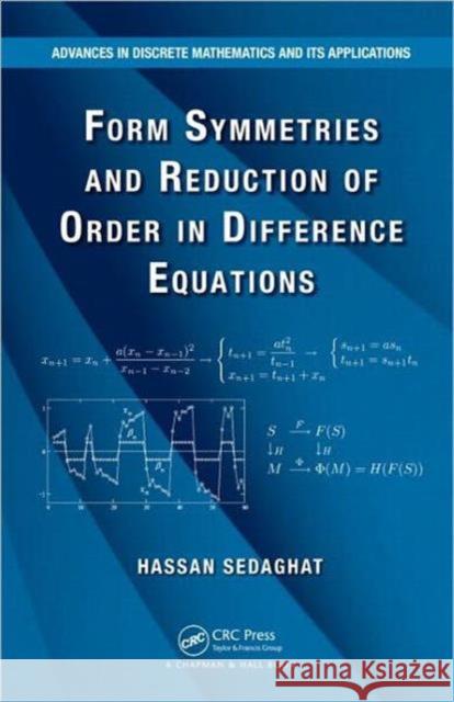 Form Symmetries and Reduction of Order in Difference Equations Hassan Sedaghat 9781439807606 CRC Press - książka