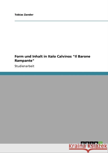 Form und Inhalt in Italo Calvinos Il Barone Rampante Tobias Zander 9783640255276 Grin Verlag - książka