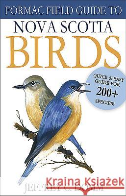 Formac Field Guide to Nova Scotia Birds Jeffrey C. Domm 9781459500495 Formac Publishing Company Limited - książka