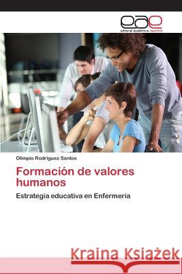 Formación de valores humanos Rodriguez Santos Olimpio 9783659097737 Editorial Academica Espanola - książka