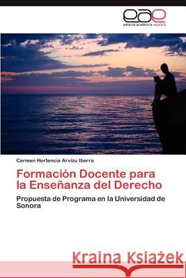 Formación Docente para la Enseñanza del Derecho Arvizu Ibarra Carmen Hortencia 9783847359722 Editorial Acad Mica Espa Ola - książka