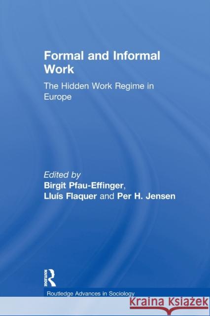 Formal and Informal Work: The Hidden Work Regime in Europe Pfau-Effinger, Birgit 9780415647861 Routledge - książka