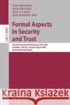 Formal Aspects in Security and Trust: Fourth International Workshop, Fast 2006, Hamilton, Ontario, Canda, August 26-27, 2006, Revised Selected Papers Dimitrakos, Theo 9783540752264 SPRINGER-VERLAG BERLIN AND HEIDELBERG GMBH & 