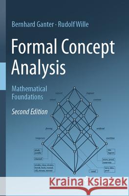 Formal Concept Analysis: Mathematical Foundations Bernhard Ganter Rudolf Wille 9783031634246 Springer - książka