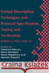 Formal Description Techniques and Protocol Specification, Testing and Verification: Forte X / Pstv XVII '97 Togashi, Atsushi 9780412820601 Chapman & Hall
