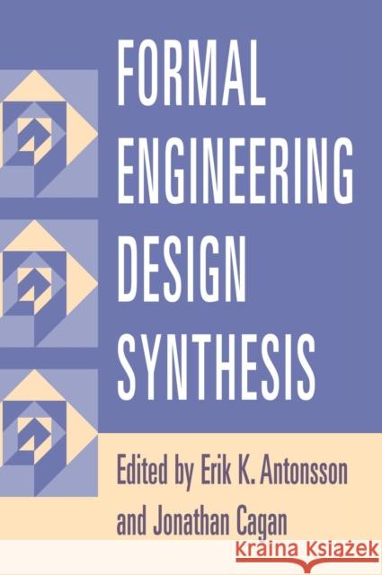 Formal Engineering Design Synthesis Erik K. Antonsson Jonathan Cagan 9780521792479 Cambridge University Press - książka