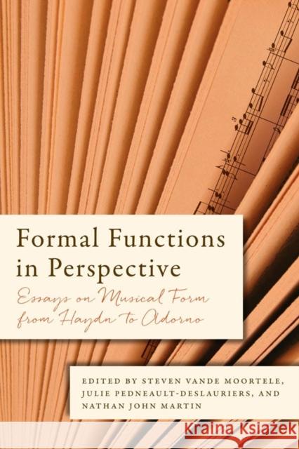 Formal Functions in Perspective: Essays on Musical Form from Haydn to Adorno Steven Vande Moortele 9781580465182 BOYDELL PRESS - książka