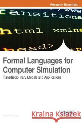 Formal Languages for Computer Simulation: Transdisciplinary Models and Applications Fonseca I. Casas, Pau 9781466643697 Information Science Reference - książka